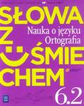 Słowa z uśmiechem 6 Nauka o języku Ortografia Część 2 Podręcznik w sklepie internetowym Booknet.net.pl