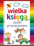 Wielka księga zadań przedszkolaka w sklepie internetowym Booknet.net.pl