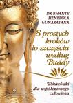 8 prostych kroków do szczęścia według Buddy. Wskazówki dla współczesnego człowieka w sklepie internetowym Booknet.net.pl