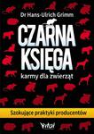 Czarna księga karmy dla zwierząt. Szokujące praktyki producentów w sklepie internetowym Booknet.net.pl