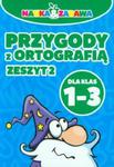 Przygody z ortografią. Dla klas 1-3. Zeszyt 2 w sklepie internetowym Booknet.net.pl