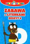 Zabawa z literkami. Zeszyt 4 w sklepie internetowym Booknet.net.pl