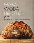 Mąka, woda, drożdże, sól. Rzecz o pieczeniu chleba w sklepie internetowym Booknet.net.pl