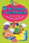 Dyktanda z uśmiechem, czyli jak zostać mistrzem ortografii. Klasa 1, szkoła podstawowa w sklepie internetowym Booknet.net.pl