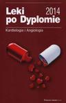 Leki po Dyplomie Kardiologia i Angiologia 2014 w sklepie internetowym Booknet.net.pl