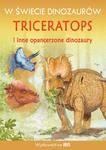 W świecie dinozaurów Triceratops i inne opancerzone dinozaury w sklepie internetowym Booknet.net.pl