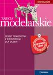 Zajęcia modelarskie. Klasa 1-3, gimnazjum. Zeszyt tematyczny z ćwiczeniami w sklepie internetowym Booknet.net.pl