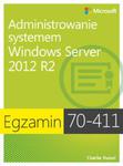 Egzamin 70-411: Administrowanie systemem Windows Server 2012 R2 w sklepie internetowym Booknet.net.pl