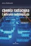 Chemia radiacyjna i ochrona radiologiczna w sklepie internetowym Booknet.net.pl