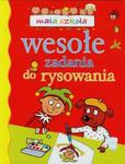 Wesołe zadania do rysowania Mała szkoła w sklepie internetowym Booknet.net.pl