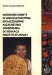 Wizerunek kobiety w wielokulturowym społeczeństwie Kazachstanu odniesieniem do edukacji międzykultur w sklepie internetowym Booknet.net.pl