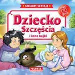 Dziecko Szczęścia i inne bajki. Gwiazdy czytają + płyta CD w sklepie internetowym Booknet.net.pl