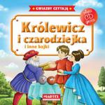 Królewicz i czarodziejka i inne bajki. Gwiazdy czytają + płyta CD w sklepie internetowym Booknet.net.pl