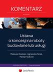 Ustawa o koncesji na roboty budowlane lub usługi Komentarz w sklepie internetowym Booknet.net.pl