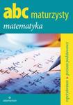 ABC maturzysty. Matematyka. Repetytorium. Poziom podstawowy w sklepie internetowym Booknet.net.pl