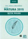 Język polski Nowa Matura 2015 Testy i arkusze z odpowiedziami Zakres podstawowy i rozszerzony w sklepie internetowym Booknet.net.pl