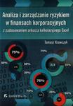 Analiza i zarządzanie ryzykiem w finansach korporacyjnych z zastosowaniem arkusza kalkulacyjnego Excel w sklepie internetowym Booknet.net.pl