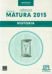 Nowa matura 2015. Historia. Testy i arkusze z odpowiedziami. Zakres rozszerzony w sklepie internetowym Booknet.net.pl