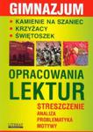 Opracowania lektur. Gimnazjum. Kamienie na szaniec. Krzyżacy. Świętoszek. Streszczenie... w sklepie internetowym Booknet.net.pl