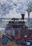 Zrozumieć przeszłosć. Lic/tech. Część 3. Historia. Podr. + Zadania i arkusze maturalne. Zakres rozsz w sklepie internetowym Booknet.net.pl