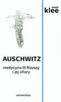Auschwitz Medycyna III Rzeszy i jej ofiary w sklepie internetowym Booknet.net.pl