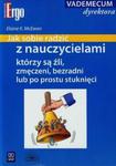 Jak radzić sobie z nauczycielami, którzy są źli, zmęczeni, bezradni lub po prostu stuknęci w sklepie internetowym Booknet.net.pl