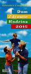Kalendarz 2015 KL 1 Dom-Zdrowie-Rodzina z magnesem w sklepie internetowym Booknet.net.pl