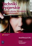 Techniki fryzjerskie Podręcznik do nauki zawodu fryzjer technik usług fryzjerskich w sklepie internetowym Booknet.net.pl