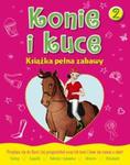 Konie i kuce Książka pełna zabaw 2 w sklepie internetowym Booknet.net.pl