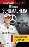 Najnowsza biografia Michaela Schumachera Prawdziwa historia mistrza Formuły 1 w sklepie internetowym Booknet.net.pl
