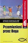 Przemienieni przez Boga 6 Podręcznik metodyczny z płytą DVD w sklepie internetowym Booknet.net.pl