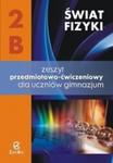 Świat fizyki. Gimnazjum, część 2B. Fizyka. Zeszyt przedmiotowo - ćwiczeniowy w sklepie internetowym Booknet.net.pl