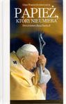 Papież, który nie umiera. Dziedzictwo Jana Pawła II w sklepie internetowym Booknet.net.pl