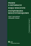 Prawo o notariacie. Księgi wieczyste. Postępowanie wieczystoksięgowe w sklepie internetowym Booknet.net.pl