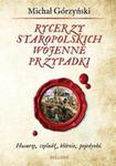 Rycerzy staropolskich wojenne przypadki w sklepie internetowym Booknet.net.pl