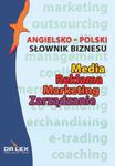 Angielsko-polski słownik biznesu Media Reklama Marketing Zarządzanie w sklepie internetowym Booknet.net.pl