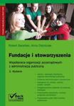 Fundacje i stowarzyszenia. Współpraca organizacji pozarządowych z administracją publiczną. 2. wyd. w sklepie internetowym Booknet.net.pl