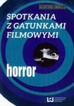 Spotkania z gatunkami filmowymi Horror w sklepie internetowym Booknet.net.pl