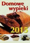 Kalendarz 2015 Domowe wypieki w sklepie internetowym Booknet.net.pl