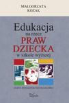 Edukacja na rzecz praw dziecka w szkole wyższej w sklepie internetowym Booknet.net.pl