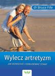 Wylecz artretyzm. Jak wzmocnić i odbudować stawy w sklepie internetowym Booknet.net.pl