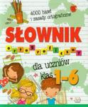 Słownik ortograficzny dla uczniów klas 1-6. 4000 haseł i zasady ortograficzne w sklepie internetowym Booknet.net.pl