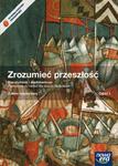 Zrozumieć przeszłość. Szkoła liceum/technikum, część 1. Historia. Zakres rozszerzony w sklepie internetowym Booknet.net.pl