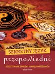 Sekretny język przepowiedni. Odczytywanie znaków i symboli wróżebnych w sklepie internetowym Booknet.net.pl