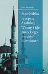 Stambulska recepcja Arabskiej Wiosny i idei ?tureckiego modelu? demokracji w sklepie internetowym Booknet.net.pl