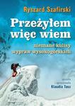 Przeżyłem, więc wiem Nieznane kulisy wypraw wysokogórskich w sklepie internetowym Booknet.net.pl