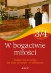 W bogactwie miłości 3/4 Religia Podręcznik w sklepie internetowym Booknet.net.pl