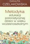 Metodyka edukacji polonistycznej dzieci w wieku wczesnoszkolnym w sklepie internetowym Booknet.net.pl
