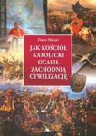 Jak Kościół katolicki ocalił zachodnią cywilizację w sklepie internetowym Booknet.net.pl