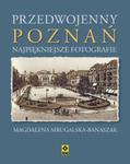 Przedwojenny Poznań. Najpiękniejsze fotografie. w sklepie internetowym Booknet.net.pl